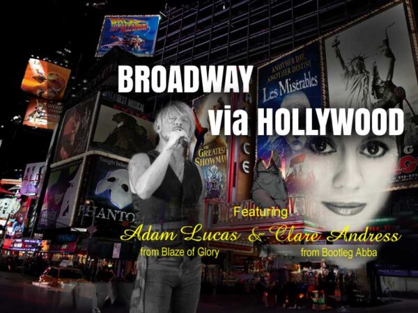 Broadway via Hollywood’! Adam Lucas from Blaze of Glory and Clare Andress from Bootleg Abba